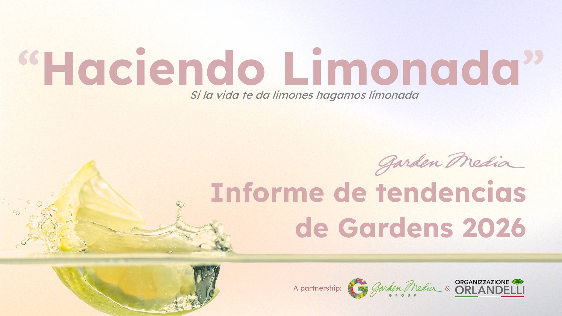 "Haciendo Limonada" - Informe de Tendencias de Jardinería 2026
