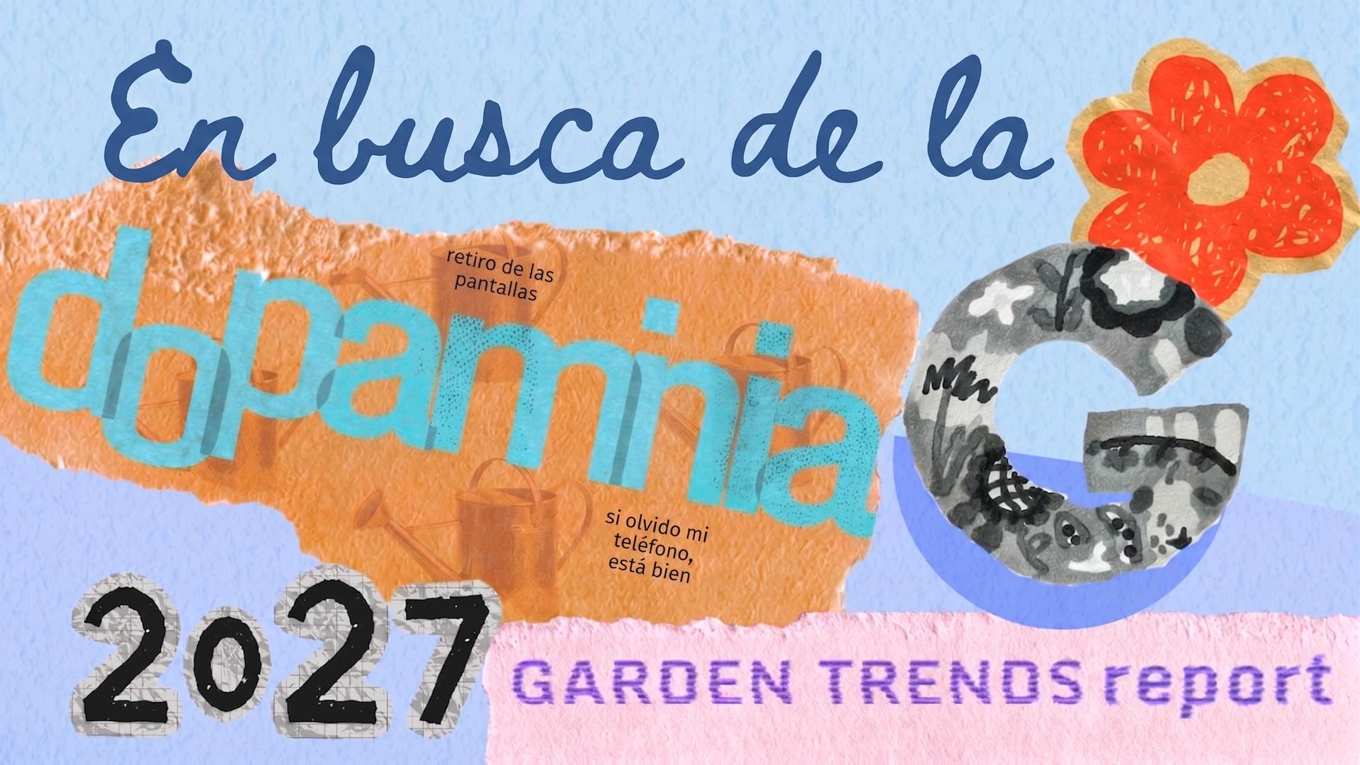 En busca de dopamina - Garden Trends Report 2027